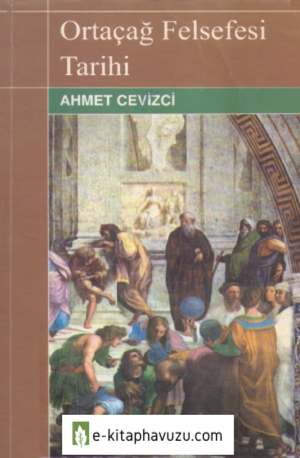 Ahmet Cevizci - Ortaçağ Felsefesi Tarihi