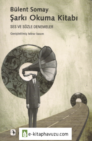 Bülent Somay - Şarkı Okuma Kitabı