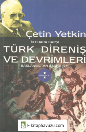 Çetin Yetkin - Türk Direniş Ve Devrimleri 1. Kitap Cs kiabı indir