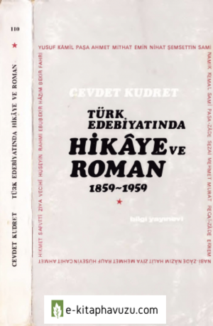 Cevdet Kudret - Türk Edebiyatında Hikaye Ve Roman 1859-1959 Cilt 1 - Bilgi 1971