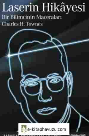 Charles H. Townes - Laserin Hikayesi kiabı indir
