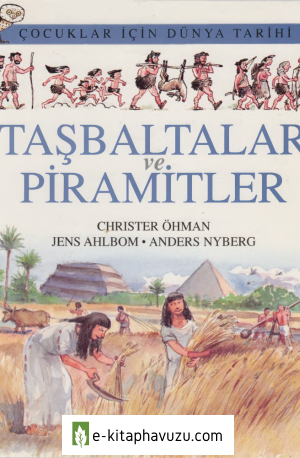 Christer Ohman - Çocuklar İçin Dünya Tarihi - Cilt I - Taşbaltalar Ve Piramitler - Kırmızı Kalem Yayınları
