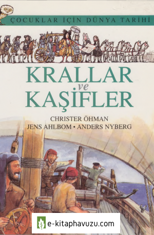 Christer Ohman - Çocuklar İçin Dünya Tarihi - Cilt Iv - Krallar Ve Kaşifler - Kırmızı Kalem Yayınları