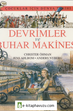 Christer Ohman - Çocuklar İçin Dünya Tarihi - Cilt V - Devrimler Ve Buhar Makinesi - Kırmızı Kalem Yayınları