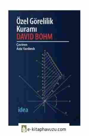 David Bohm - Özel Görelilik Kuramı - İdea Yayınları kiabı indir