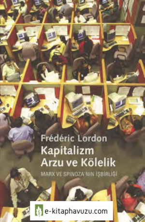Frederic Lordon - Kapitalizm Arzu Ve Kölelik - Metis Yayınları