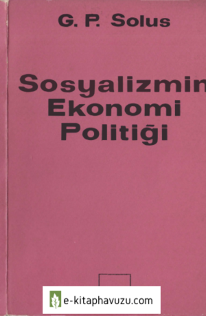 G. P. Solus - Sosyalizmin Ekonomi Politiği - Sol Yayınları