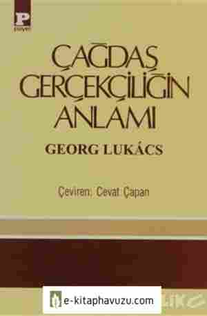 Georg Lukacs - Çağdaş Gerçekçiliğin Anlamı - Payel Yayınları kiabı indir