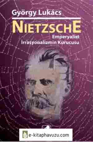 Georg Lukacs - Nietzsche (Emperyalist İrrasyonalizmin Kurucusu) kiabı indir