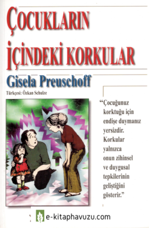 Gisela Preuschoff - Çocukların İçindeki Korkular