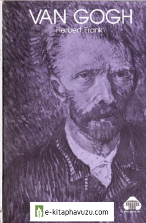 Herbert Frank - Van Gogh'un Yaşamı Sanatı