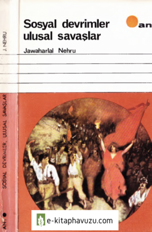Jawaharhal Nehru - Sosyal Devrimler Ulusal Savaşlar - Ant Yayınları kitabı indir