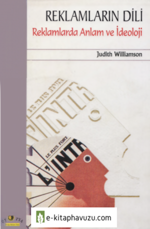 Judith Williamson - Reklamların Dili; Reklamlarda Anlam Ve İdeoloji kiabı indir