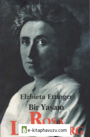Rosa Luxemburg Bir Yaşam - Elzbieta Ettinger - Belge