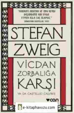 Stefan Zweig - Calvine Karşı Castello (Ya Da Köleliğe Karşı Özgür Düşünce) - Çiviyazıları