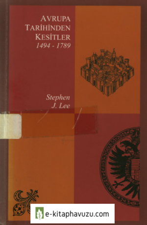 Stephen J. Lee - Avrupa Tarihinden Kesitler (1) 1494-1789