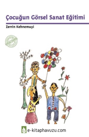 Zerrin Kehnemuyi - Çocuğun Görsel Sanat Eğitimi - Yky-1995