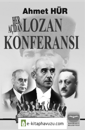 Ahmet Hür - Her Açıdan Lozan Konferansı kiabı indir