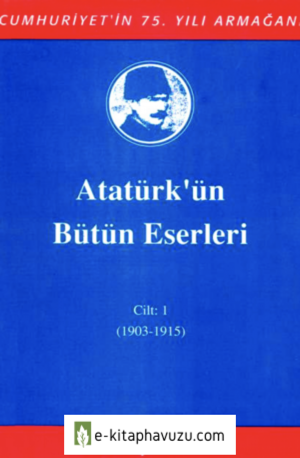 Atatürk'ün Bütün Eserleri -1 kitabı indir