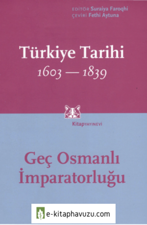 Cambridge Türkiye Tarihi 3. Cilt (1603-1839) Geç Dönem Osmanlı kitabı indir