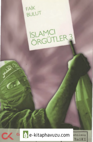 Faik Bulut - İslamcı Örgütler Iıı - Cumhuriyet Kitapları