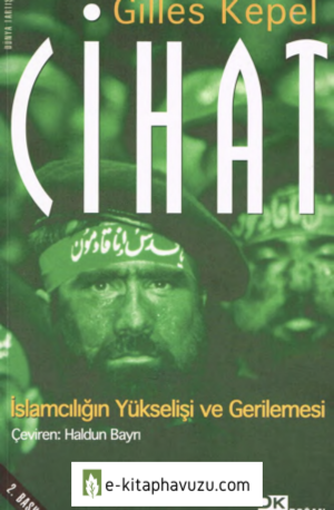 Gilles Kepel - Cihat-İslamcılığın Yükselişi Ve Gerilemesi - Doğan Kitap