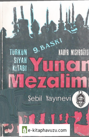 Kadir Mısıroğlu - Türkün Siyah Kitabı (Yunan Mezalimi)