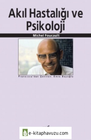Michel Foucault - Akıl Hastalığı Ve Psikoloji kiabı indir
