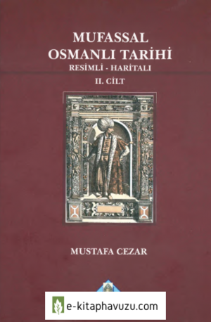 Mustafa Cezar - Mufassal Osmanlı Tarihi 2. Cilt kiabı indir