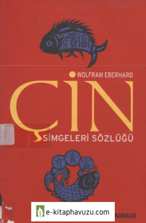 Wolfram Eberhard - Çin Simgeleri Sözlüğü