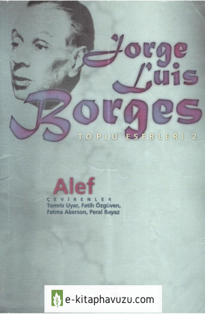 Jorge Luis Borges - Alef - İletişim Yayınları