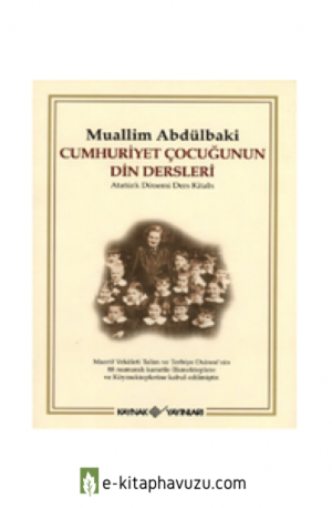 Abdülbaki Gölpınarlı - Cumhuriyet Cocugunun Din Dersleri