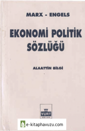 Alaattin Bilgi - Marks-Engels Ekonomi Politik Sözlüğü kiabı indir