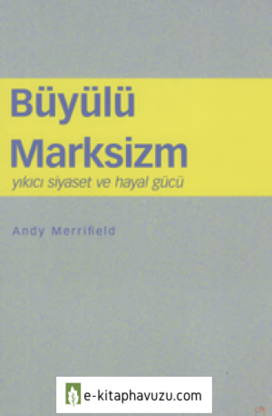 Andy Merrifield - Büyülü Marksizm - Doruk Yayınları kiabı indir