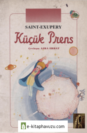 Antoine De Saint Exupery - Küçük Prens (Çev.azra Erhat)