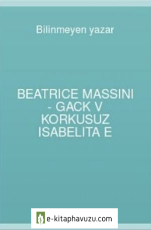Beatrice Massini - Gack V Korkusuz Isabelita E