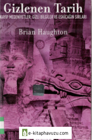 Brian Haughton - Gizlenen Tarih, Eskiçağ'ın Sırları kiabı indir