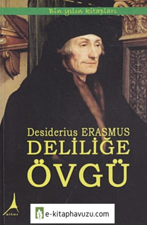 Desiderius Erasmus - Deliliğe Övgü