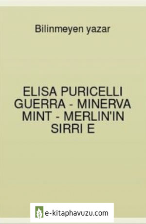 Elisa Puricelli Guerra - Minerva Mint - Merlin'in Sırrı E