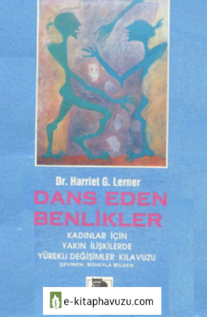 Harriet G. Lerner - Dans Eden Benlikler - İmge Yayınları