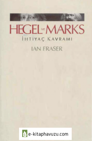 Ian Fraser - Hegel Ve Marx İhtiyaç Kavramı