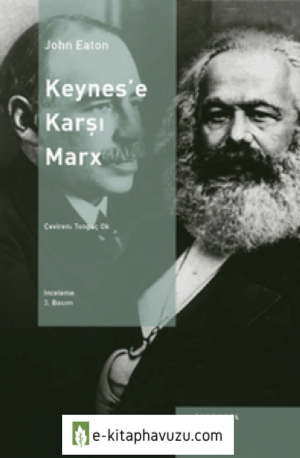 John Eaton - Keynes'e Karşı Marks - Evrensel Basım Yayın