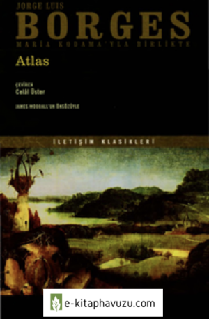 Jorge Luıs Borges - Atlas - İletişim Yayınları