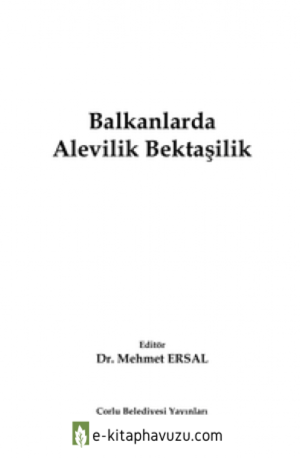 Mehmet Ersal - Balkanlarda Alevilik Bektaşilik kitabı indir