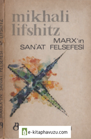 Mikhali Lifshitz - Marks'ın San'at Felsefesi - Ararat kiabı indir