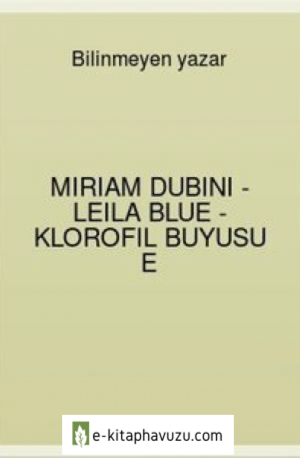 Miriam Dubini - Leila Blue - Klorofil Buyusu E