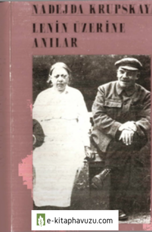 Nadejda Krupskaya - Lenin Üzerine Anılar - 3 Cilt Bir Arada Tek Kitap - Bolşevik Partizan Yayınları