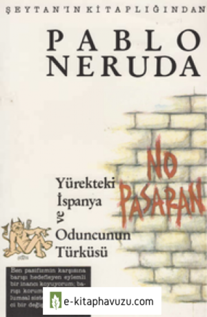 Pablo Neruda - Yürekteki İspanya Ve Oduncunun Türküsü - Us Yayınları kiabı indir