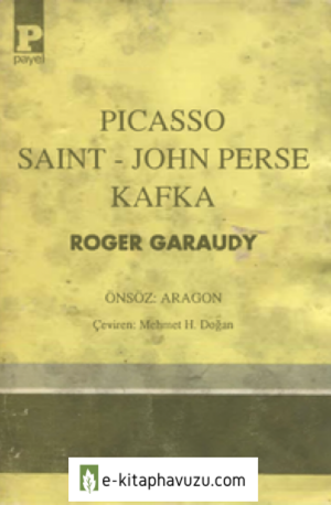 Roger Garaudy - Picasso, Saint-John Perse Kafka - Payel Yayınları