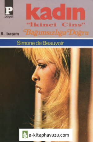 Sımone De Beauvoir - Kadın (İkinci Cins - Bağımsızlığa Doğru)